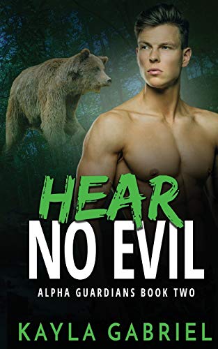 Hear No Evil (Alpha Guardians, Band 2)