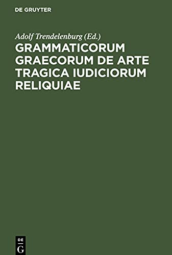 Grammaticorum graecorum de arte tragica iudiciorum reliquiae
