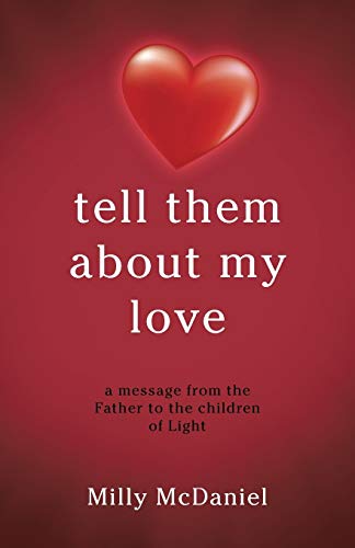 tell them about my love: a message from the Father to the children of Light