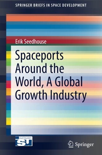 SpringerBriefs in Space Development   Spaceports Around the World A Global Growth Industry - Erik Seedhouse Kartoniert (TB)