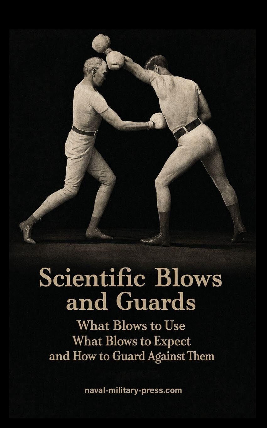 SCIENTIFIC BLOWS AND GUARDS What Blows to use, What Blows to Expect and How to Guard Against Them