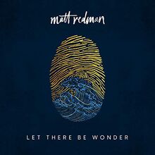 Matt Redman - Let There Be Wonder (Live)