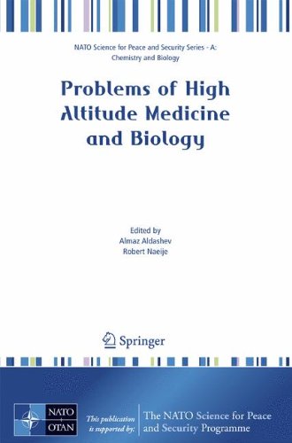 Problems of High Altitude Medicine and Biology (NATO Science for Peace and Security Series A: Chemistry and Biology)