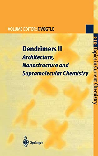 Dendrimers II: Architecture, Nanostructure and Supramolecular Chemistry (Topics in Current Chemistry, 210, Band 210)