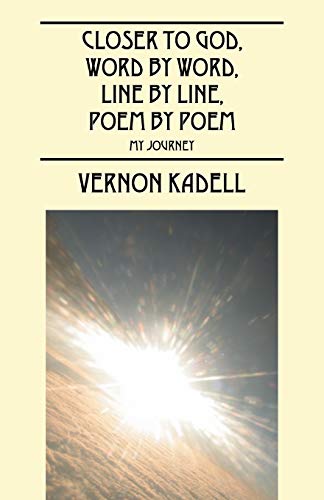 Closer to God, Word by Word, Line by Line, Poem by Poem: My Journey