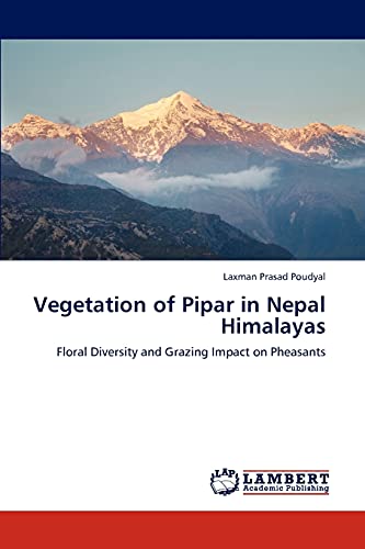 Vegetation of Pipar in Nepal Himalayas: Floral Diversity and Grazing Impact on Pheasants