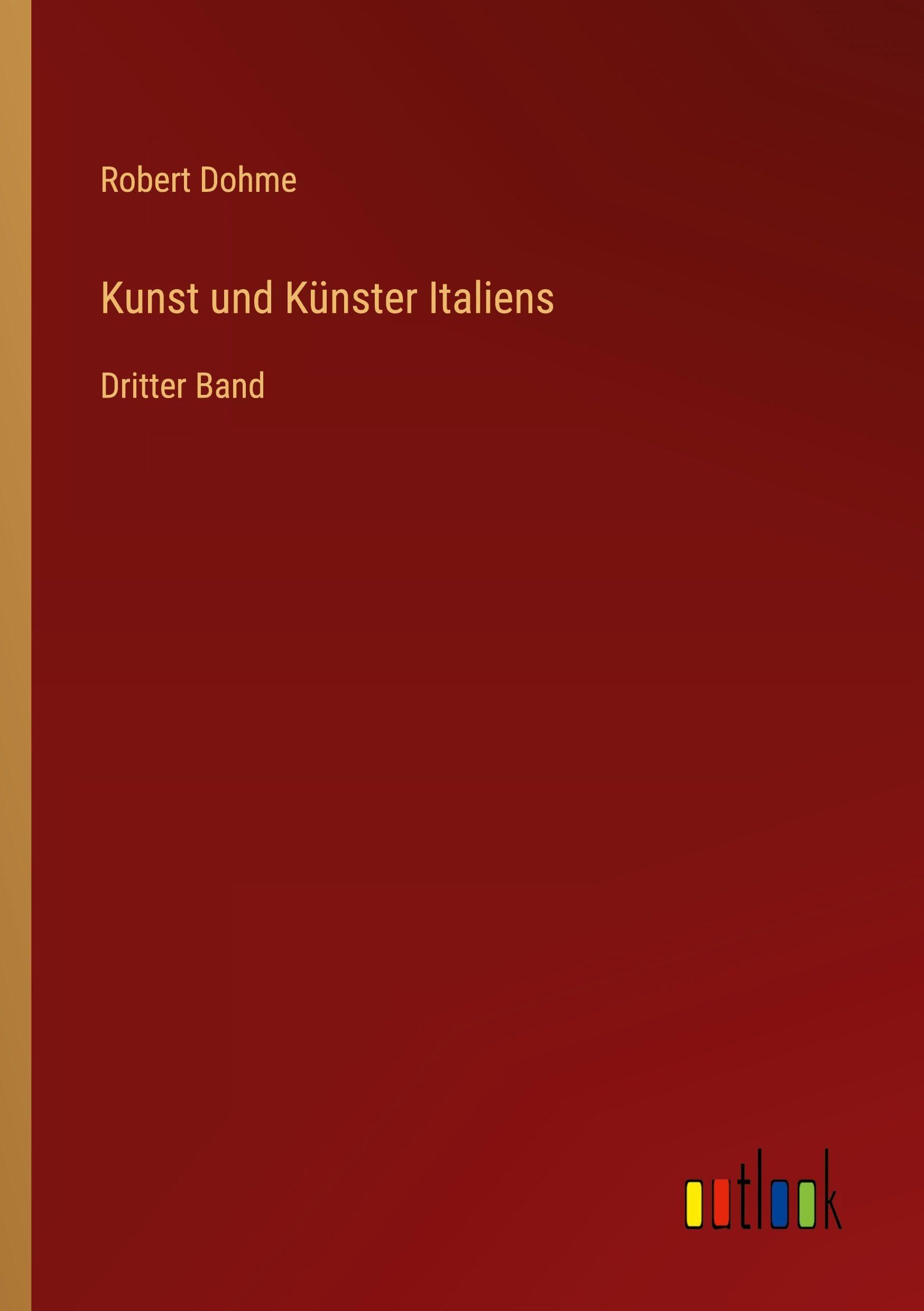 Kunst und Künster Italiens: Dritter Band