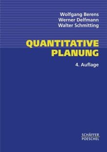 Quantitative Planung: Grundlagen, Fallstudien, Lösungen