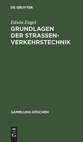 Grundlagen der Strassenverkehrstechnik: Theorie der Leistungsfähigkeit (Sammlung Göschen, 1198, Band 1198)