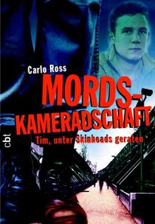 Mordskameradschaft: Tim, unter Skinheads geraten