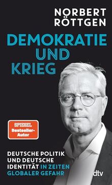 Demokratie und Krieg: Deutsche Politik und deutsche Identität in Zeiten globaler Gefahr | Deutschlands bekanntester Außenpolitiker skizziert einen Weg in die Zukunft