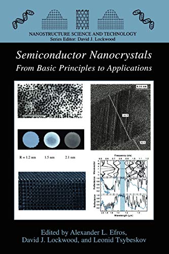 Semiconductor Nanocrystals: From Basic Principles To Applications (Nanostructure Science and Technology)