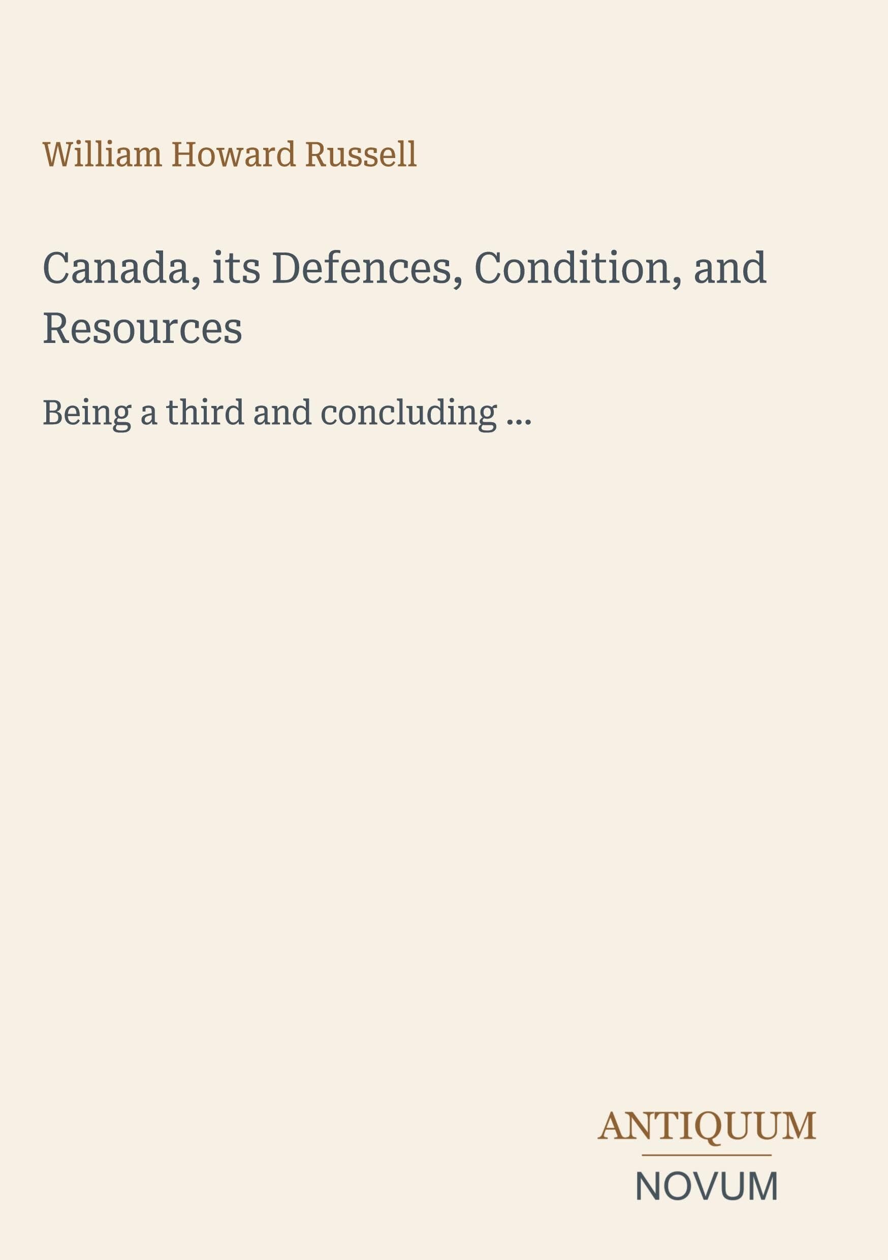 Canada, its Defences, Condition, and Resources