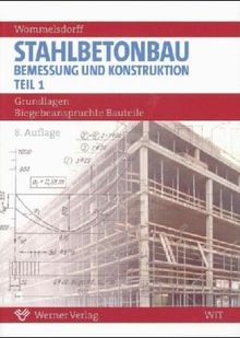 Werner-Ingenieur-Texte (WIT), Bd.15, Stahlbetonbau, Bemessung und Konstruktion