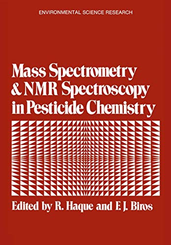 Mass Spectrometry and Nmr Spectroscopy in Pesticide Chemistry (Environmental Science Research, 4, Band 4)