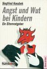 Angst und Wut bei Kindern. Ein Elternratgeber