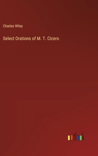 Select Orations of M. T. Cicero