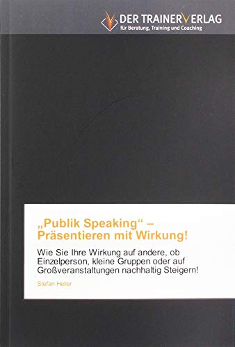 Publik Speaking - Präsentieren mit Wirkung!