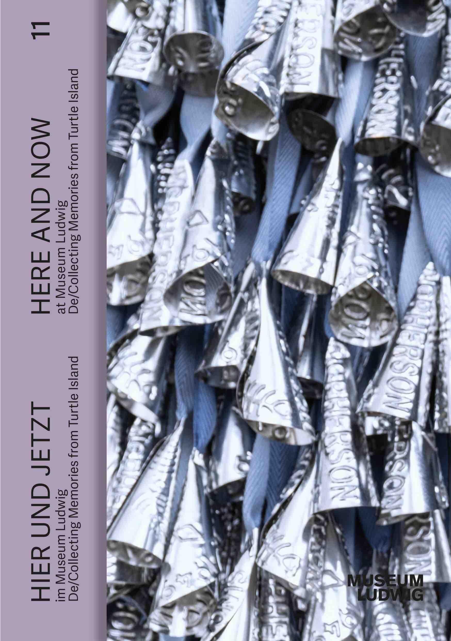 HIER UND JETZT / HERE AND NOW im / at the Museum Ludwig. De/Collecting Memories from Turtle Island