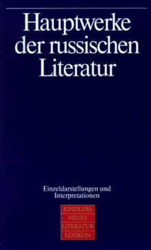 Hauptwerke der russischen Literatur. Einzeldarstellungen und Interpretationen