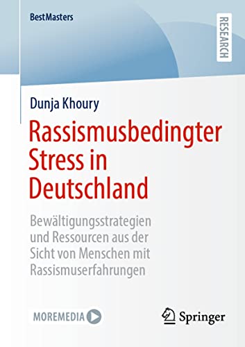 Rassismusbedingter Stress in Deutschland: Bewältigungsstrategien und Ressourcen aus der Sicht von Menschen mit Rassismuserfahrungen (BestMasters)
