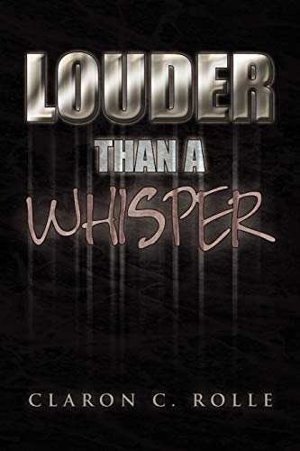 Louder Than A Whisper.: A Book of Poetry