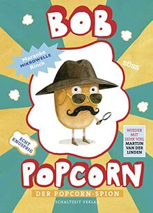 Bob Popcorn: Der Popcorn-Spion (Die Abenteuer von Bob Popcorn)