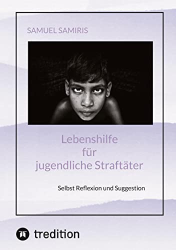 Lebenshilfe für jugendliche Straftäter: Selbst Reflexion und Suggestion