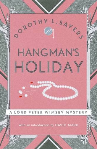 Sayers, Dorothy L. Hangman's Holiday, Featuring Lord Peter Wimsey (Lord Peter Wimsey Mysteries)