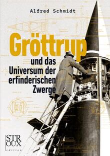 Gröttrup und das Universum der erfinderischen Zwerge