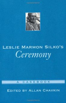 Leslie Marmon Silko's Ceremony: A Casebook (Casebooks in Criticism)