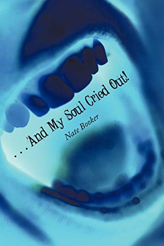 . . . And My Soul Cried Out!