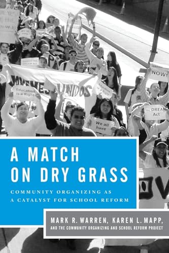 A Match on Dry Grass: Community Organizing as a Catalyst for School Reform: Community Organizing for School Reform