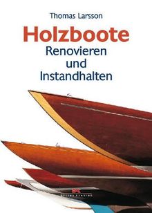 Holzboote: Renovieren und Instandhalten von Larsson, Thomas | Buch | Zustand sehr gut