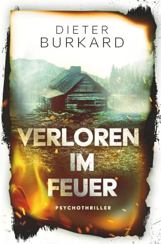 Verloren im Feuer: Psychothriller