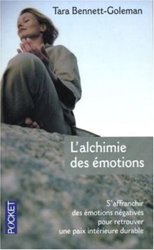 L'alchimie des émotions : comment l'esprit peut guérir le coeur