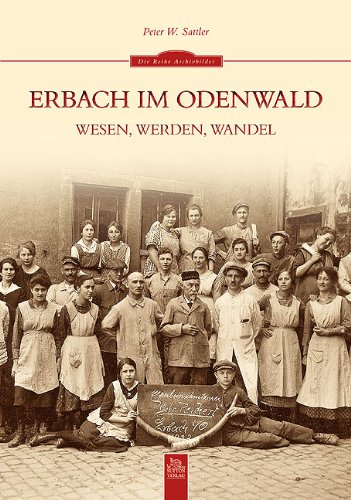 Erbach im Odenwald: Wesen, Werden, Wandel