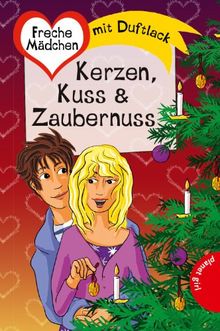 Freche Mädchen - freche Minis 2013!: Kerzen, Kuss & Zaubernuss