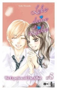 Lebe deine Liebe 05: We experienced the Affair von Miyasaka, Kaho | Buch | Zustand sehr gut