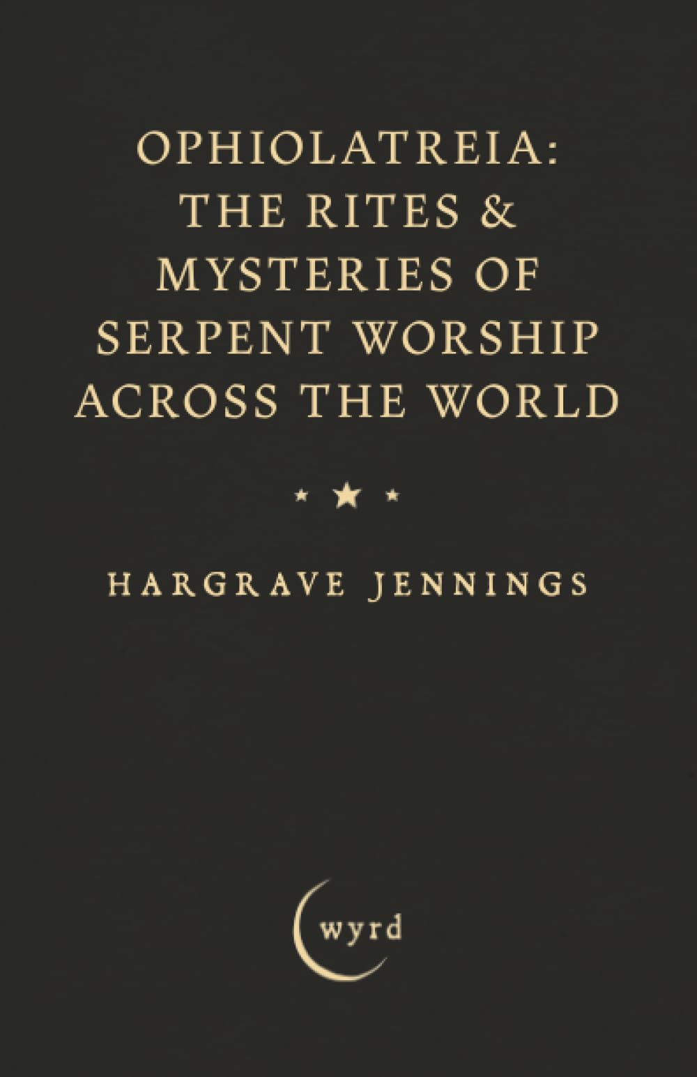Ophiolatreia: The Rites & Mysteries of Serpent Worship Across the World