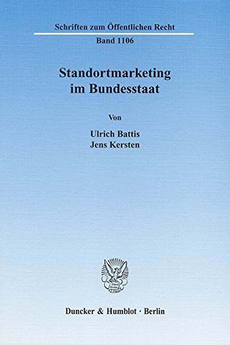 Standortmarketing im Bundesstaat. (Schriften zum Öffentlichen Recht)
