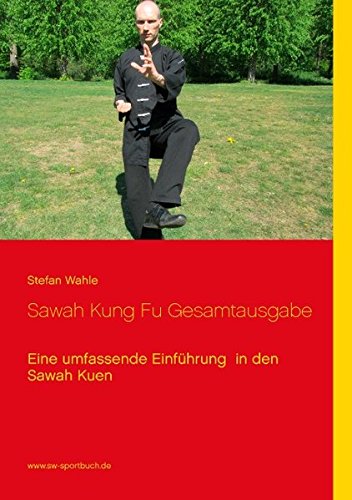Sawah Kung Fu Gesamtausgabe: Eine umfassende Einführung in den Sawah Kuen
