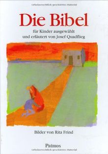 Die Bibel für Kinder. Mit einer Sachkunde zur Welt der Bibel