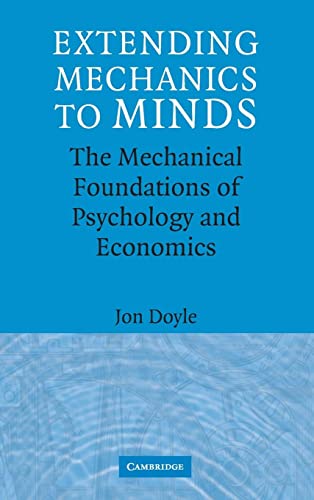 Extending Mechanics to Minds: The Mechanical Foundations of Psychology and Economics