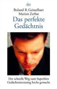 Das perfekte Gedächtnis: Der schnelle Weg zum Superhirn. Gedächtnistraining leicht gemacht