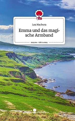 Emma und das magische Armband. Life is a Story - story.one
