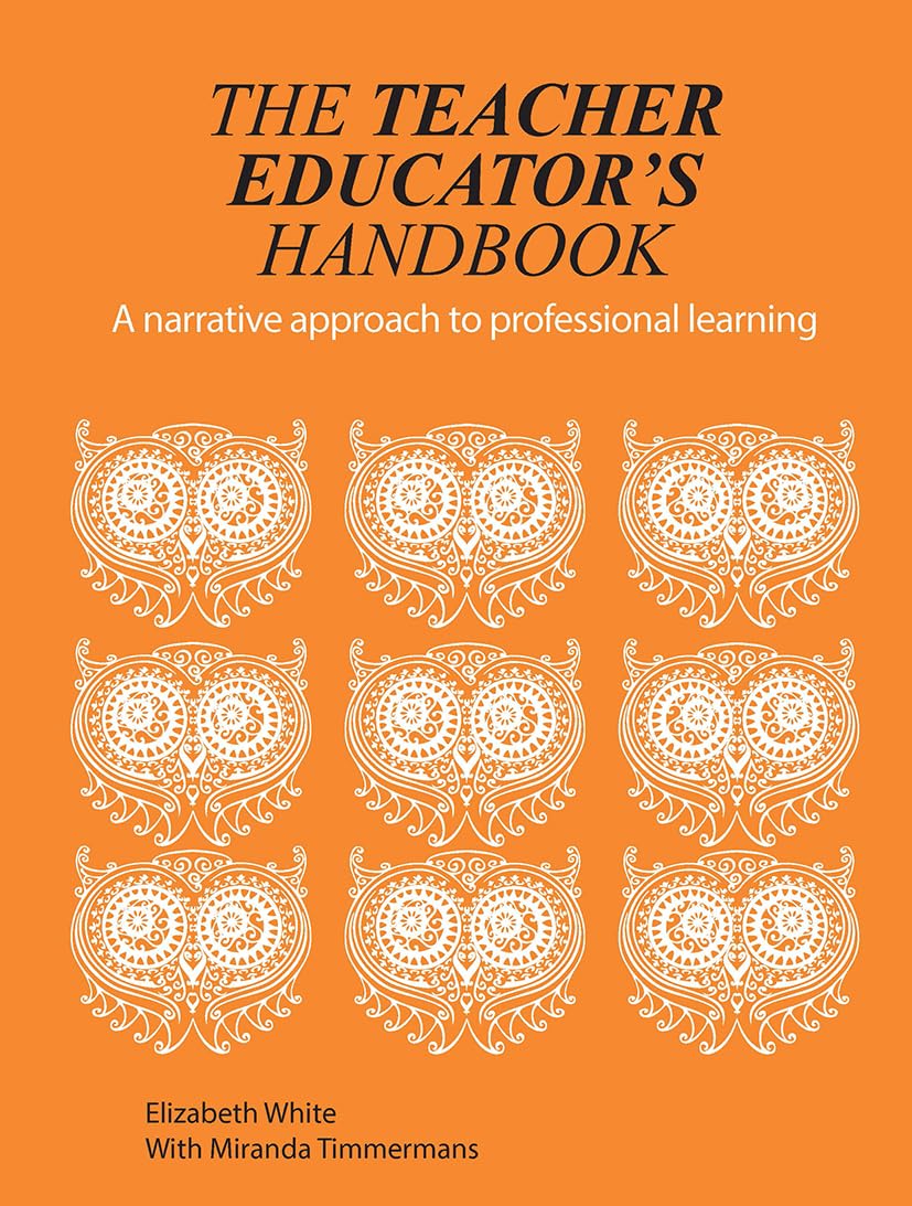 The Teacher Educator's Handbook: A narrative approach to professional learning (Critical Guides for Teacher Educators)