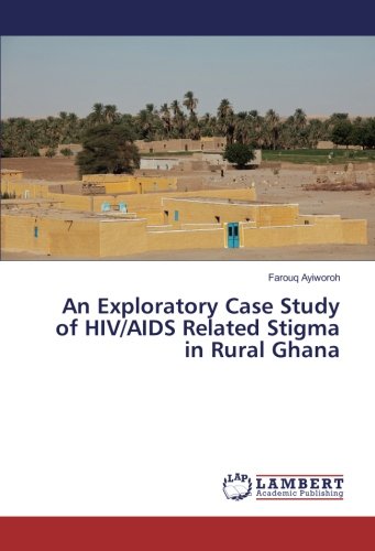 An Exploratory Case Study of HIV/AIDS Related Stigma in Rural Ghana