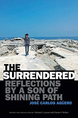 The Surrendered: Reflections by a Son of Shining Path