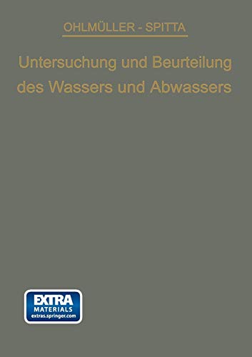 Die Untersuchung und Beurteilung des Wassers und des Abwassers: Ein Leitfaden für die Praxis und zum Gebrauch im Laboratorium